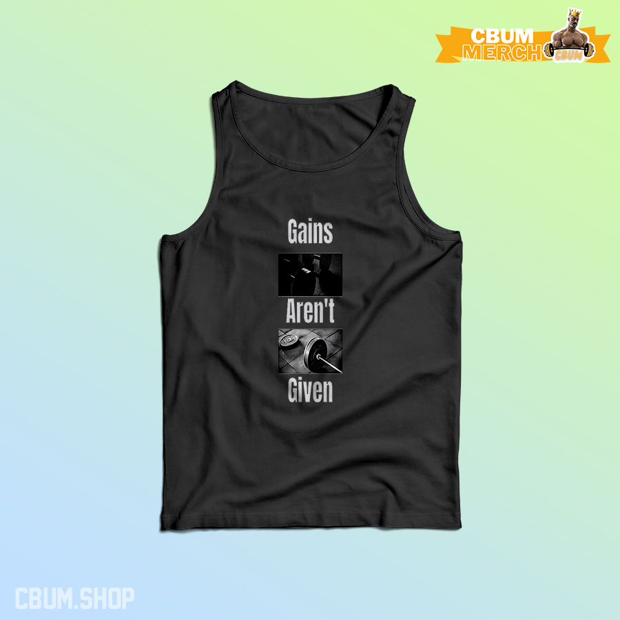 Gains Aren't Given 37 Classic Tanktop